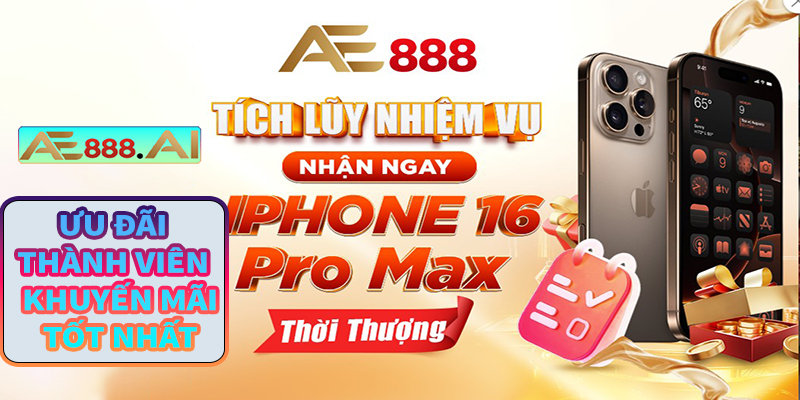 Ưu đãi thành viên ae888 với nhiều khuyến mãi tốt nhất